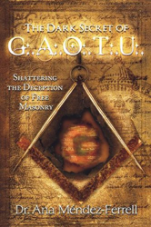 Dark Secret of G.A.O.T.U.: Shattering the Deception of Free Masonry precio