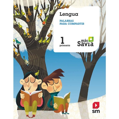 Lengua. Palabras para compartir. 1 primaria. Más savia (Tapa blanda)