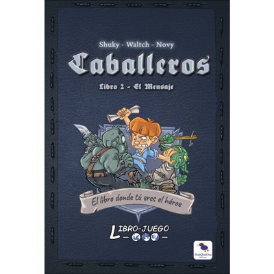 Libro-Juego. Caballeros Libro 2 - El mensaje: El libro dónde tú eres el héroe (Tapa dura)
