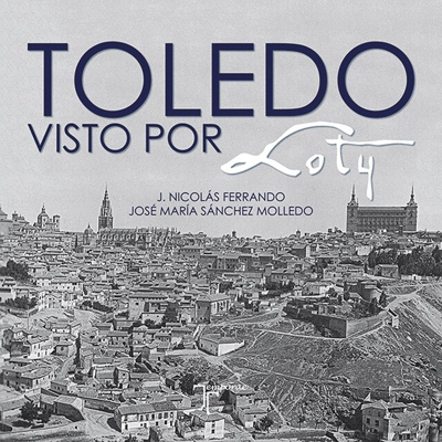 Toledo visto por loty (Tapa blanda)