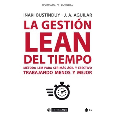 La gestión lean del tiempo: Método ltm para ser más ágil y efectivo trabajando menos y mejor (Tapa blanda)