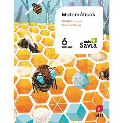 Matemáticas. 6 primaria. Mas savia. Murcia (Tapa blanda)
