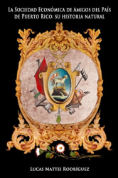 La Sociedad Económica de Amigos del País de Puerto Rico: Su Historia Natural precio