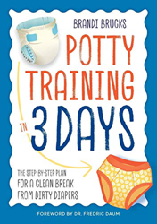 Potty Training in 3 Days: The Step-by-Step Plan for a Clean Break from Dirty Diapers precio
