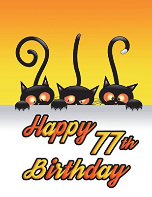 Happy 77th Birthday: Notebook, Journal, Diary, 185 Lined Pages, Birthday Gifts for 77 Year Old Men or Women, Husband or Wife, Mother or Father, ... Lo