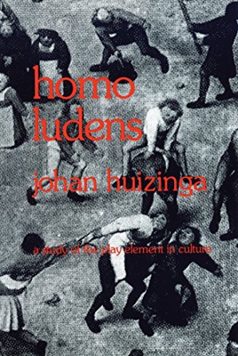 Homo Ludens-A Study of the Play-Element in Culture