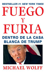 Fuego y Furia/ Fire and Fury: Dentro De La Casa Blanca De Trump/ Inside the Trump White House características
