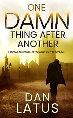 ONE DAMN THING AFTER ANOTHER a gripping crime thriller you won’t want to put down (Frank Doy Book 5) (English Edition)