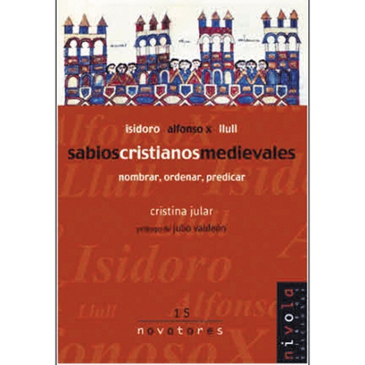 Sabios cristianos medievales. Isidoro, alfonso x, llull. (Tapa blanda)