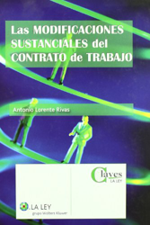 Las modificaciones sustanciales del contrato de trabajo (Claves La Ley) en oferta