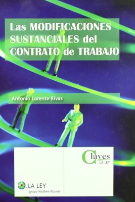 Las modificaciones sustanciales del contrato de trabajo (Claves La Ley)