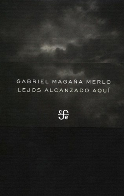Lejos Alcanzado Aquí (Poesia (Fondo de Cultura Economica))
