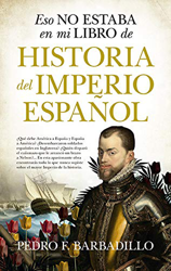 Eso no estaba en mi libro de Historia del Imperio español precio