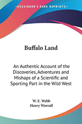 Buffalo Land: An Authentic Account of the Discoveries, Adventures and Mishaps of a Scientific and Sporting Part in the Wild West: 2 características