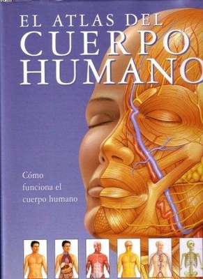 Et Atlas Del Cuerpo Humano/ Atlas of the Human Body