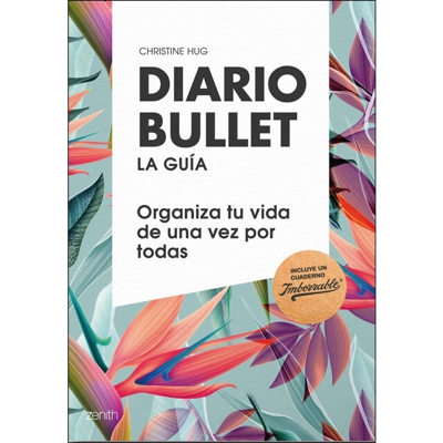 Diario bullet, la guía. Tropical: Organiza tu vida de una vez por todas