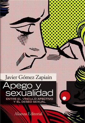 Apego y sexualidad: Entre el vinculo afectivo y el deseo sexual