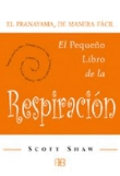 El pranayama, de manera fácil. El pequeño libro de la respiración