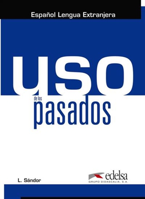 Uso de los pasados. Libro del alumno (A1-C1)