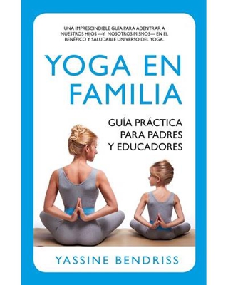 Yoga en familia. Guía práctica para padres y educadores