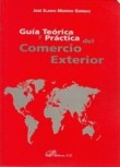 Guía teórica y práctica del comercio exterior
