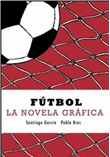 Fútbol, la novela gráfica características