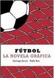 Fútbol, la novela gráfica