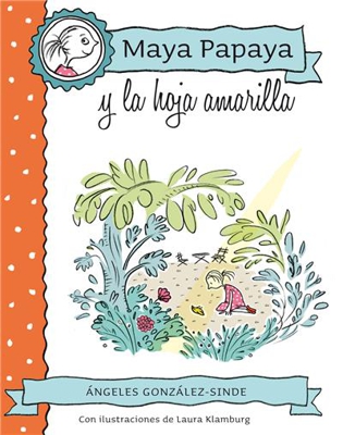 Maya Papaya 1: La hoja amarilla