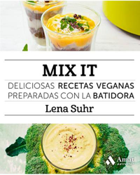 Mix it. Deliciosas recetas veganas preparadas con la batidora características