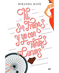 Tú sin frenos y yo con tantas curvas características