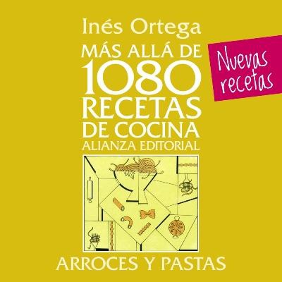 Más allá de 1080 recetas de cocina. Arroces y pastas