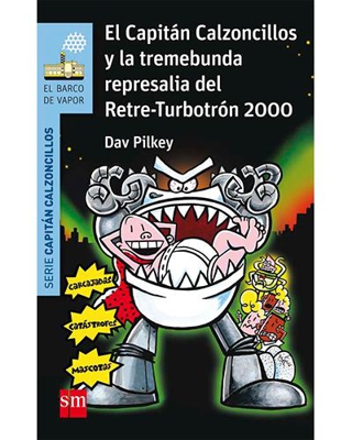 El Capitán Calzoncillo y la tremebunda represalia del Retre-Turbotrón 2000