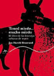 Tened miedo... mucho miedo. El libro de las leyendas urbanas de terror características