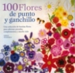 100 flores de punto y ganchillo