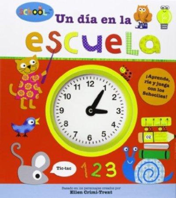 Schoolies 1. Un día en la escuela. Libro-Reloj