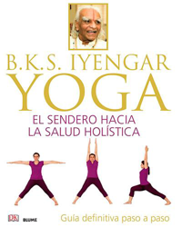B.K.S. Iyengar. Yoga. El sendero hacia la salud holística características