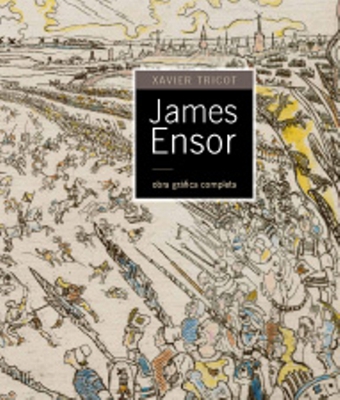 James Ensor. Obra gráfica completa