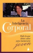 La inteligencia corporal. Todo lo que debes saber para mantenerte joven