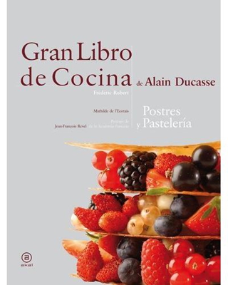 Gran Libro de Cocina de Alain Ducasse - Postres y pastelería