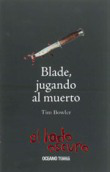 Blade, jugando al muerto. El lado oscuro precio