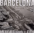 Barcelona. Memoria desde el cielo características