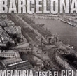 Barcelona. Memoria desde el cielo