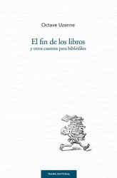El fin de los libros y otros cuentos para bibliófilos características