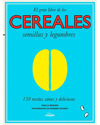 El gran libro de los cereales, semillas y legumbres características