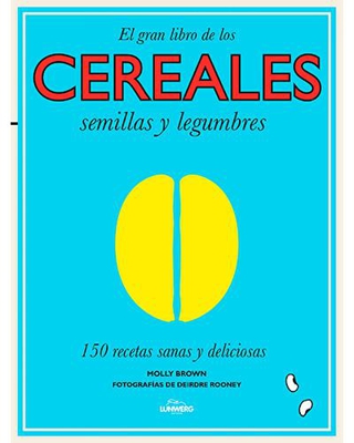 El gran libro de los cereales, semillas y legumbres