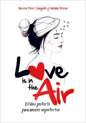 Love is in the Air. El libro perfecto para amores imperfectos características