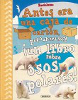 Recíclame. Antes era una caja de cartón pero ahora soy ¡un libro sobre osos polares! en oferta