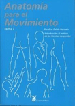 Anatomía para el movimiento 1. Análisis de las técnicas corporales características
