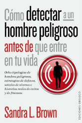 Cómo detectar a un hombre peligroso antes de que entre en tu vida características