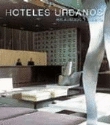 Hoteles urbanos. Relajación y diseño